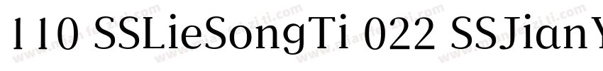 110 SSLieSongTi 022 SSJianYuanTi字体转换
